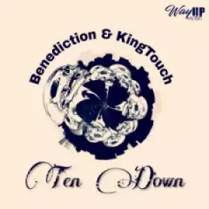 Benediction X Kingtouch - Ten Down (Afro Mix)